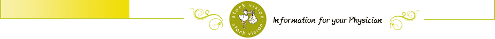 Stork Vision® Information for your Physician or Prenatal Care Provider